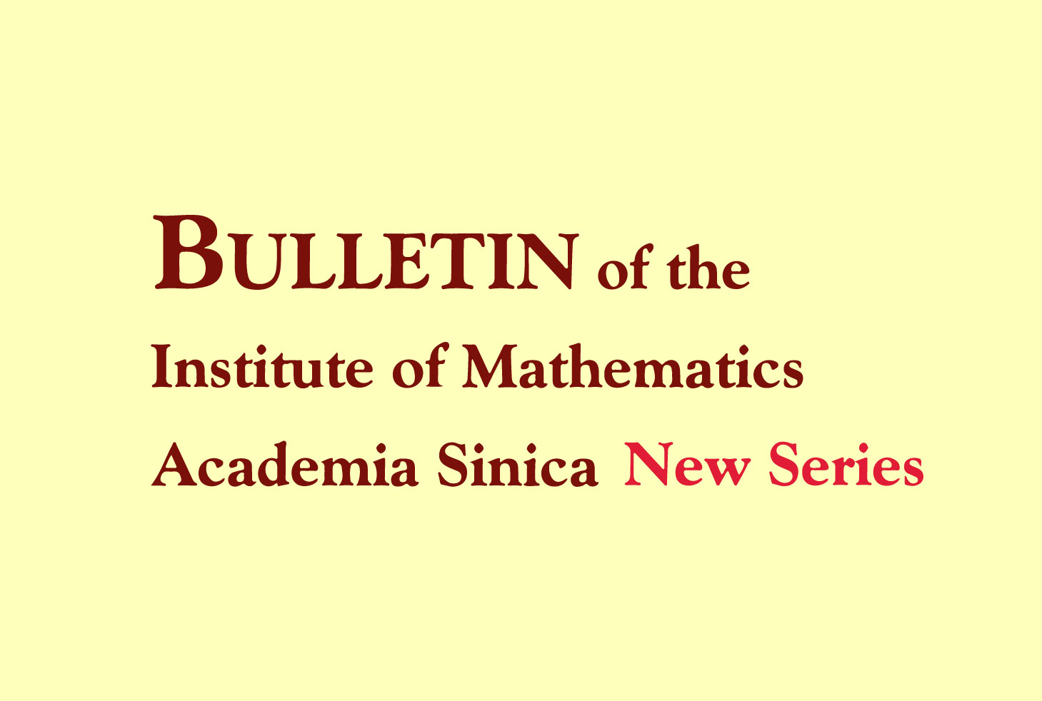 《Bulletin of the Institute of Mathematics Academia Sinica New Series》 Volume 21 Number 1 is now available