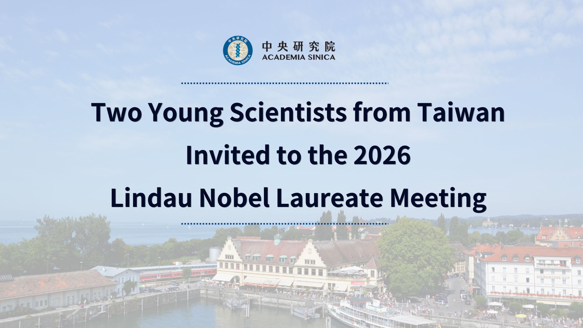 Two Young Scientists from Taiwan Invited to the 2026 Lindau Nobel Laureate Meeting